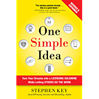 One Simple Idea- Revised and Expanded Edition: Turn Your Dreams into a Licensing Goldmine While Letting Others Do the…